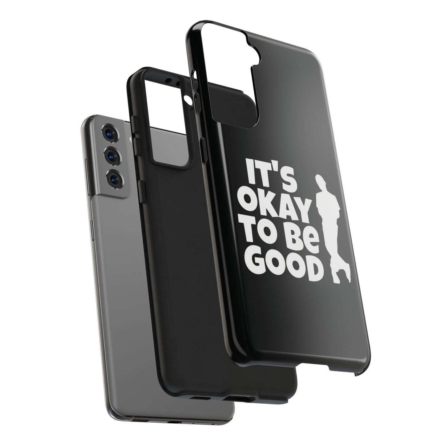 It's Okay To Be Good - Tough Phone Cases