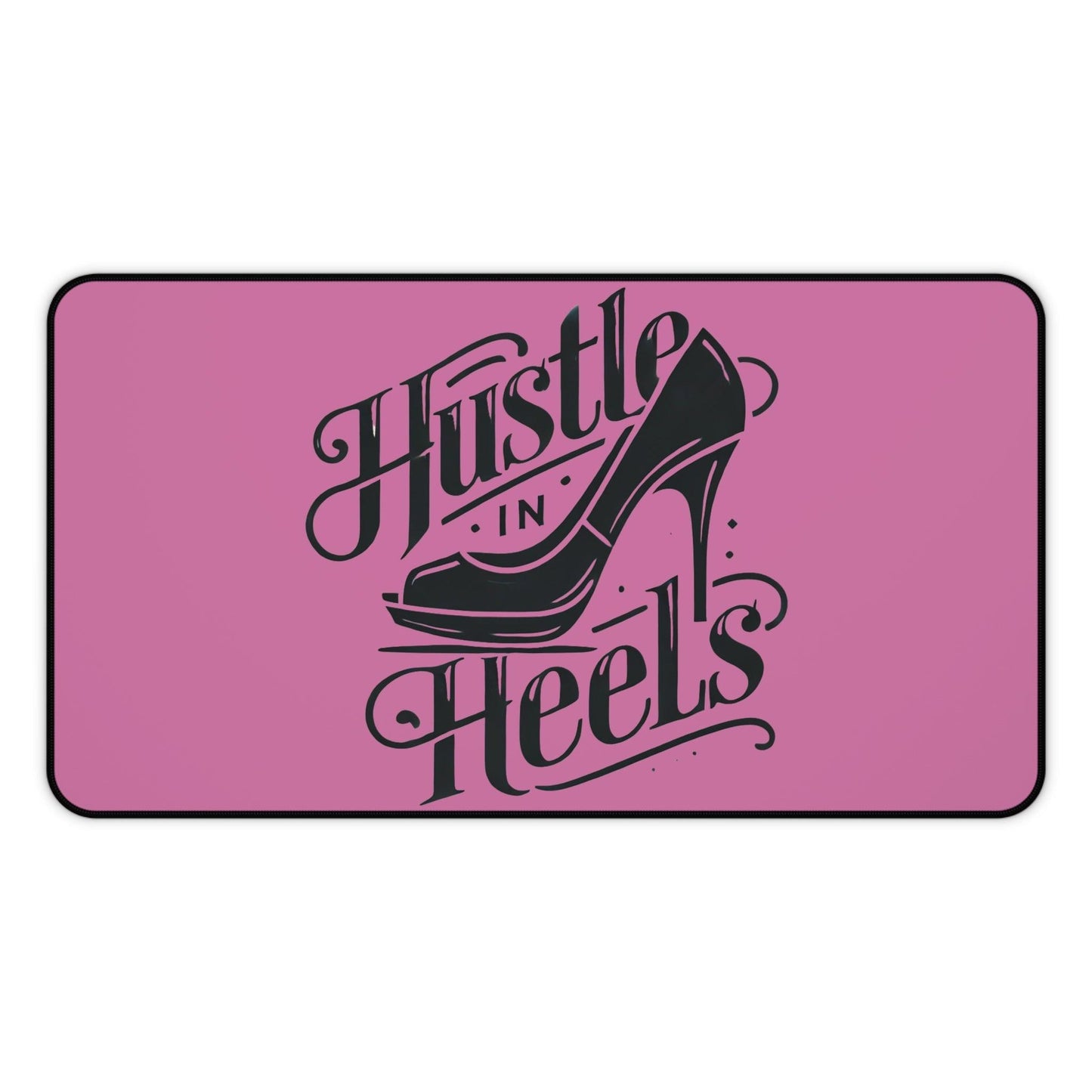 "Hustle in Heels" - Desk Mat - Creatively Designed Shop