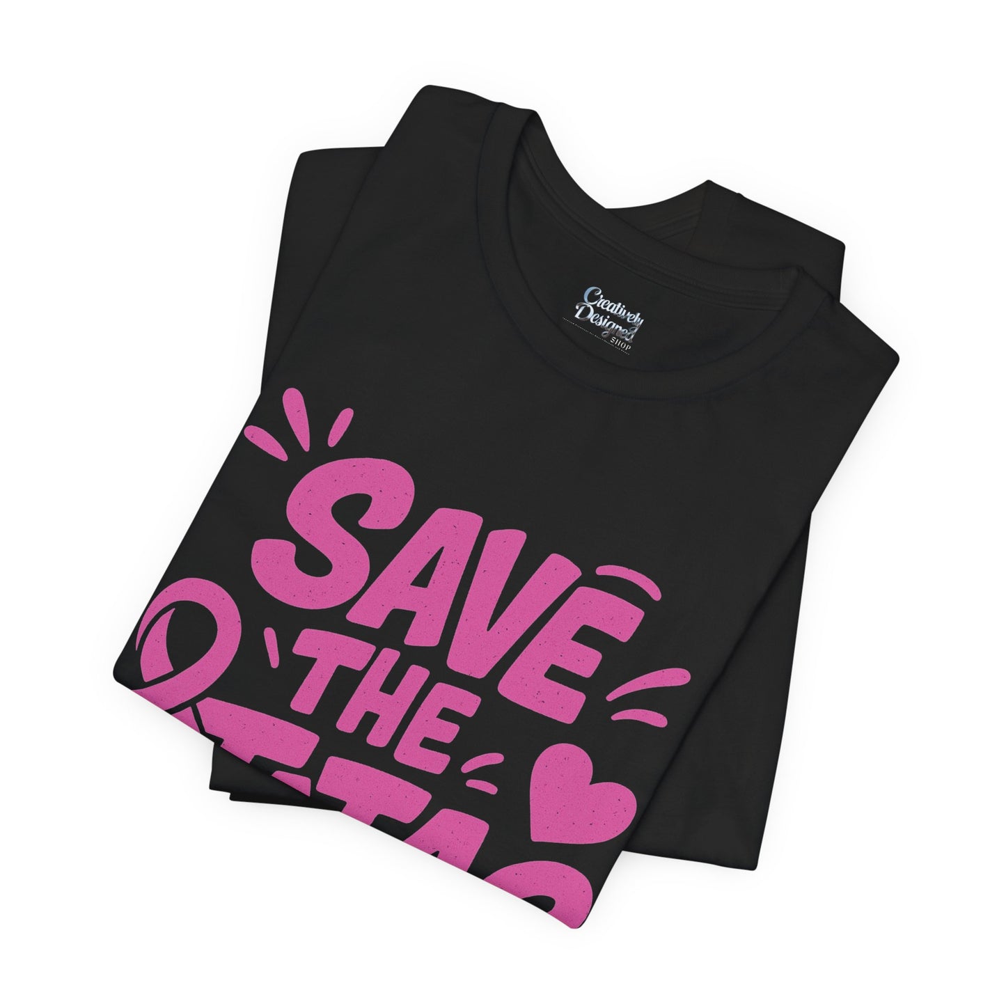 Save the Tatas - Unisex Jersey Short Sleeve Tee