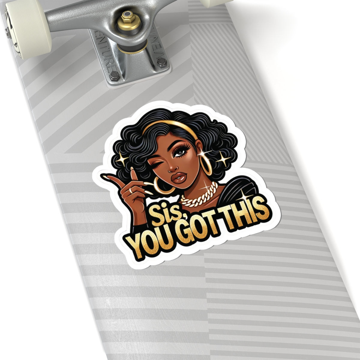Sis, You Got This - Kiss-Cut Sticker
