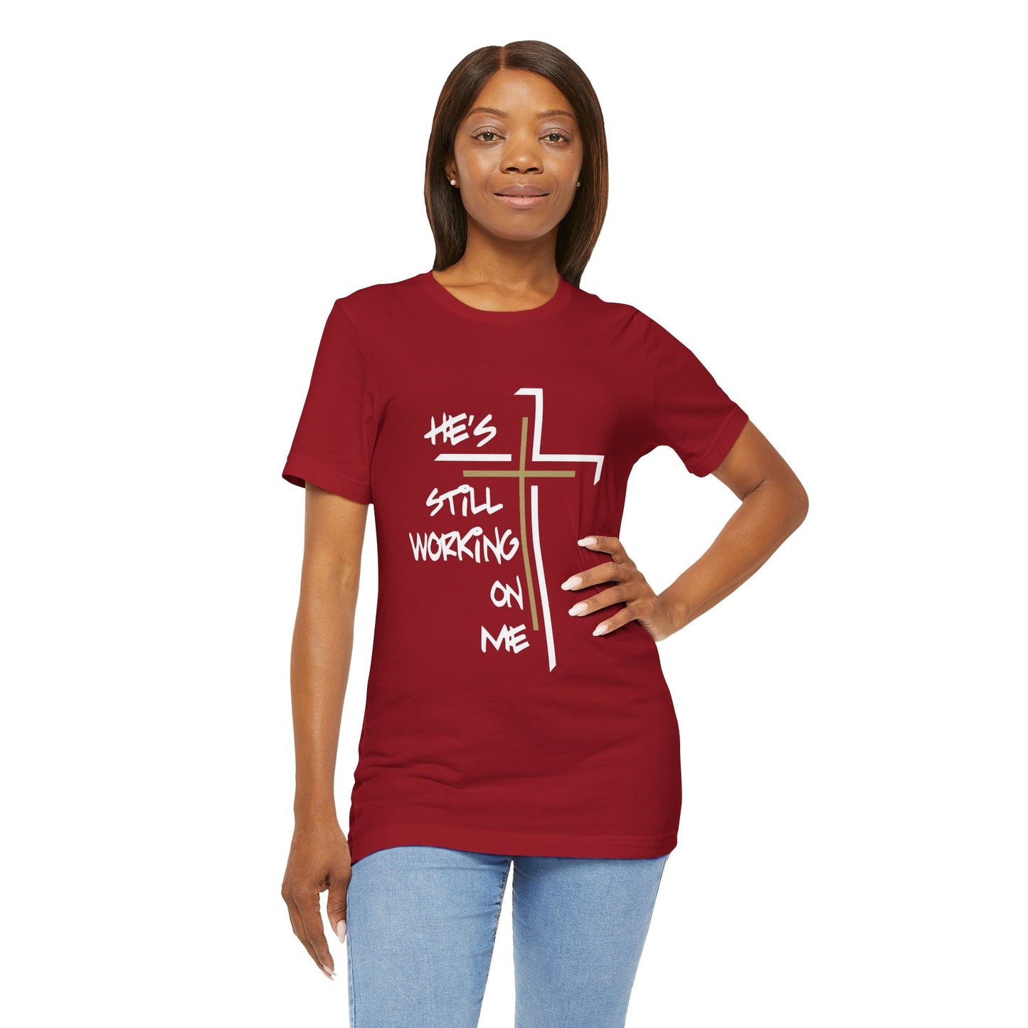 He's Still Working On Me - Unisex Jersey Short Sleeve Tee