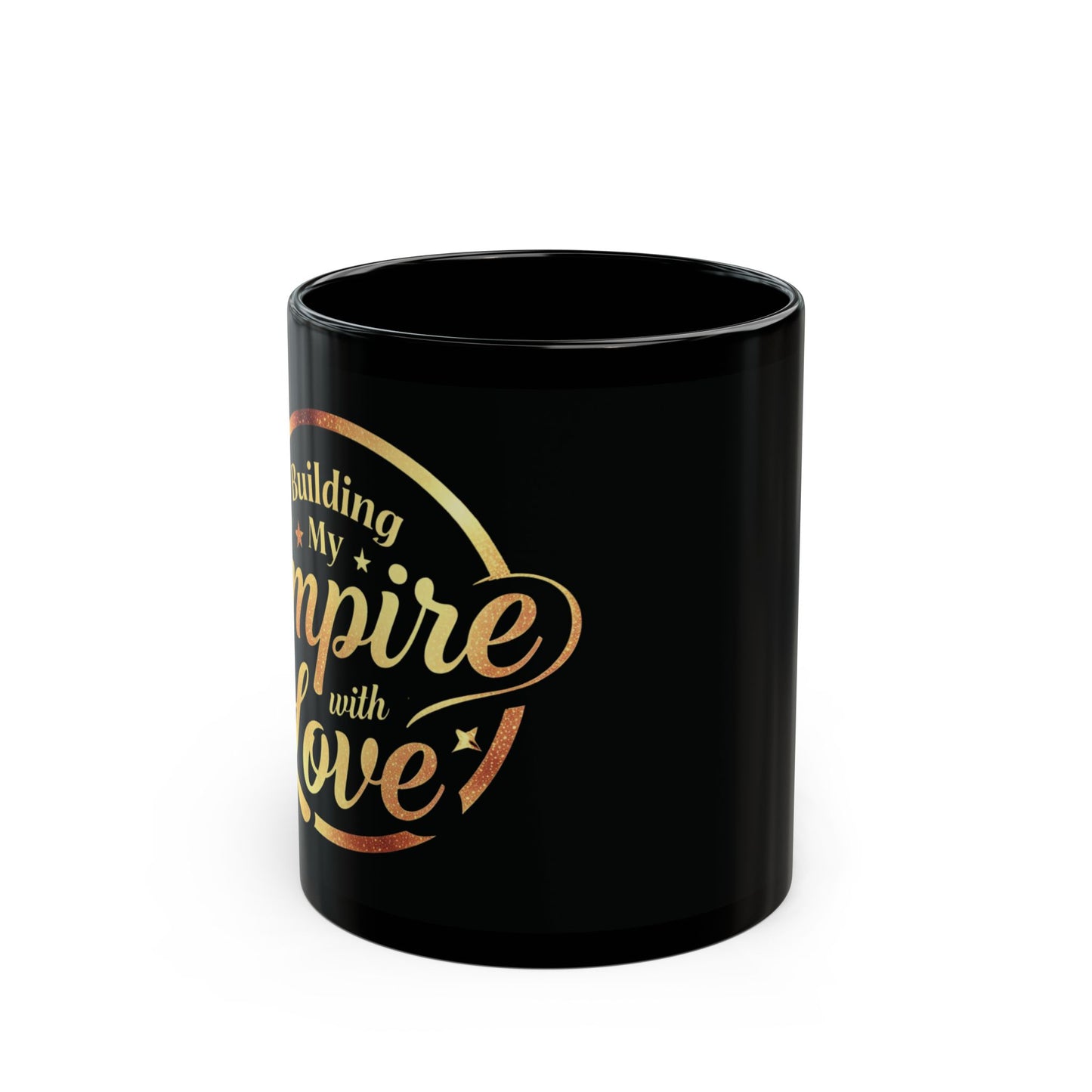 Building My Empire with Love - Black Coffee Mug (11oz&15oz) - Creatively Designed Shop