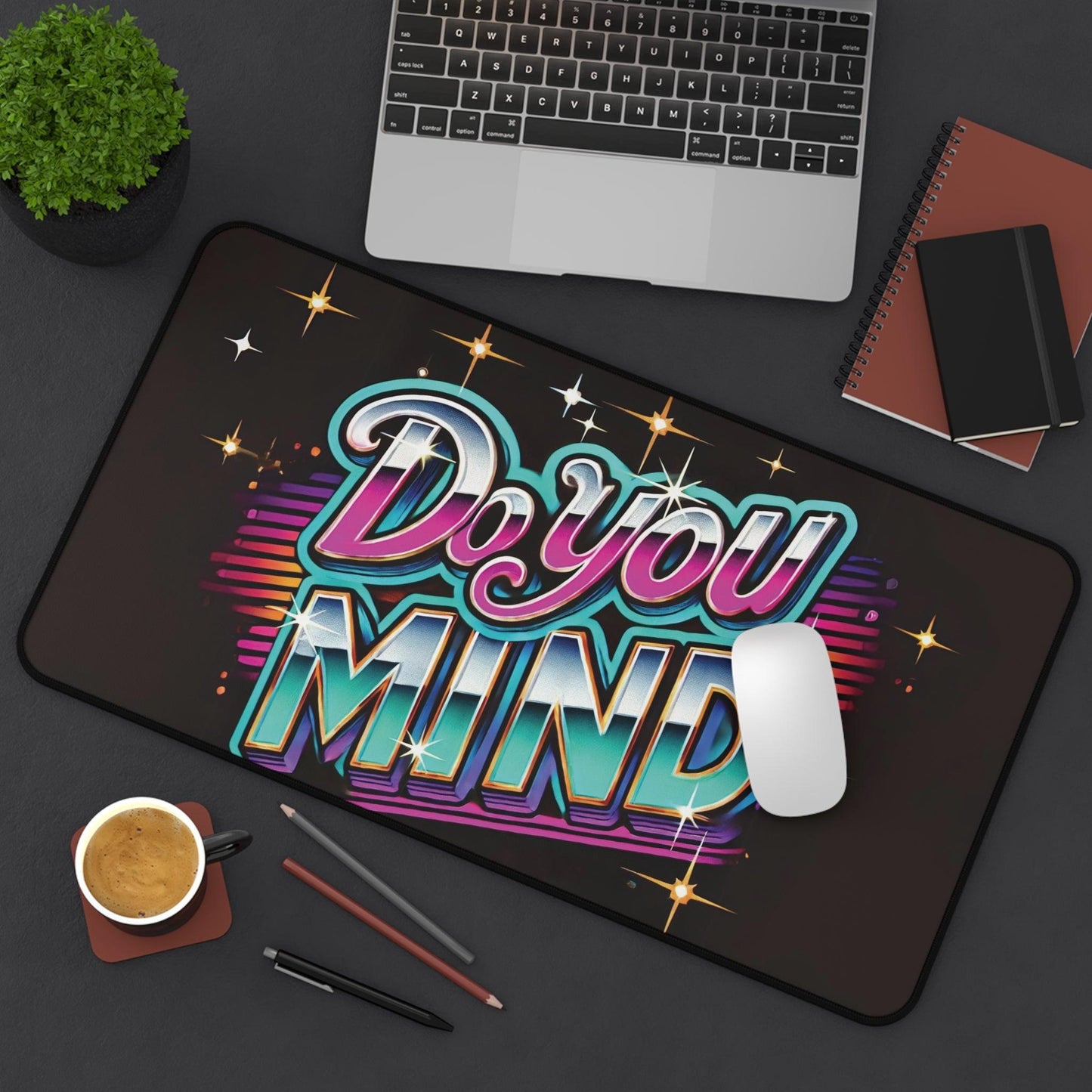 "Do You Mind" - Desk Mat - Creatively Designed Shop