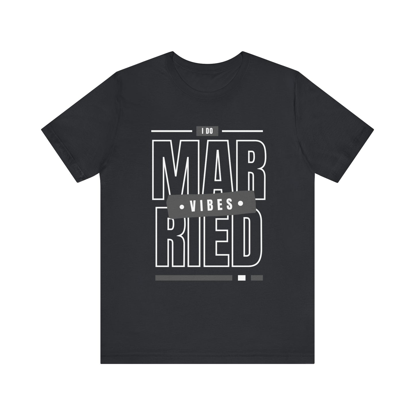 Married Vibes - Unisex Jersey Short Sleeve Tee