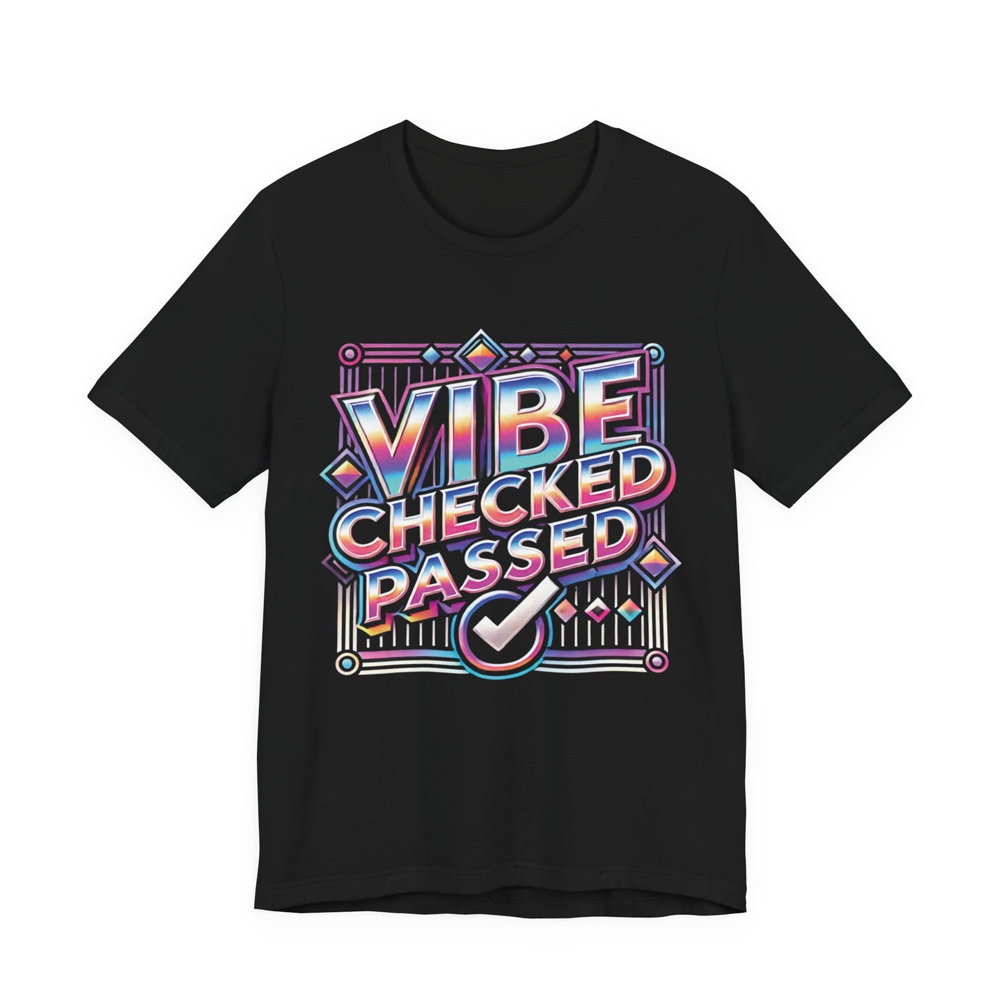 Vibe Checked Passed - Unisex Jersey Short Sleeve Tee