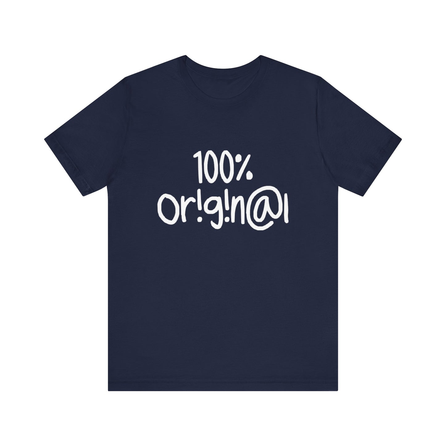 100% Or!g!n@l - Unisex Jersey Short Sleeve Tee