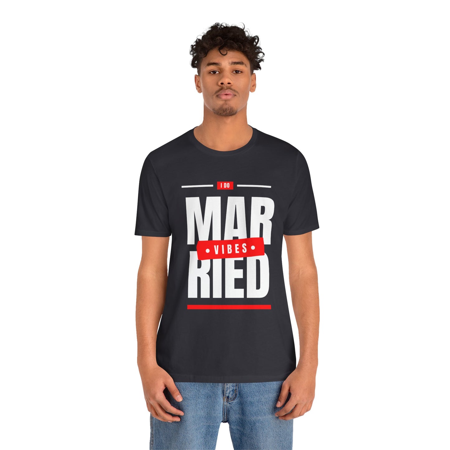 Married Vibes - Unisex Jersey Short Sleeve Tee