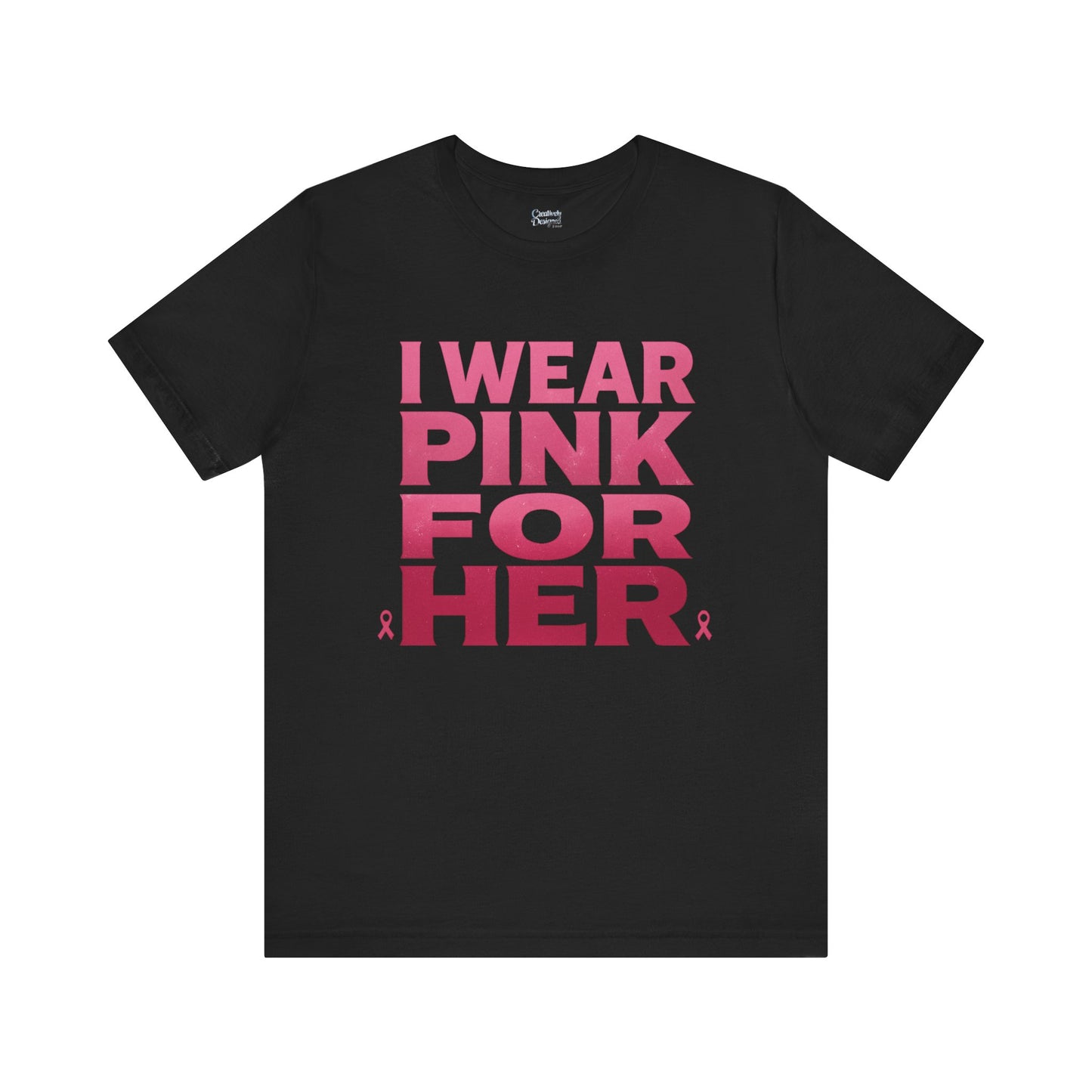 I Wear Pink For Her - Unisex Jersey Short Sleeve Tee