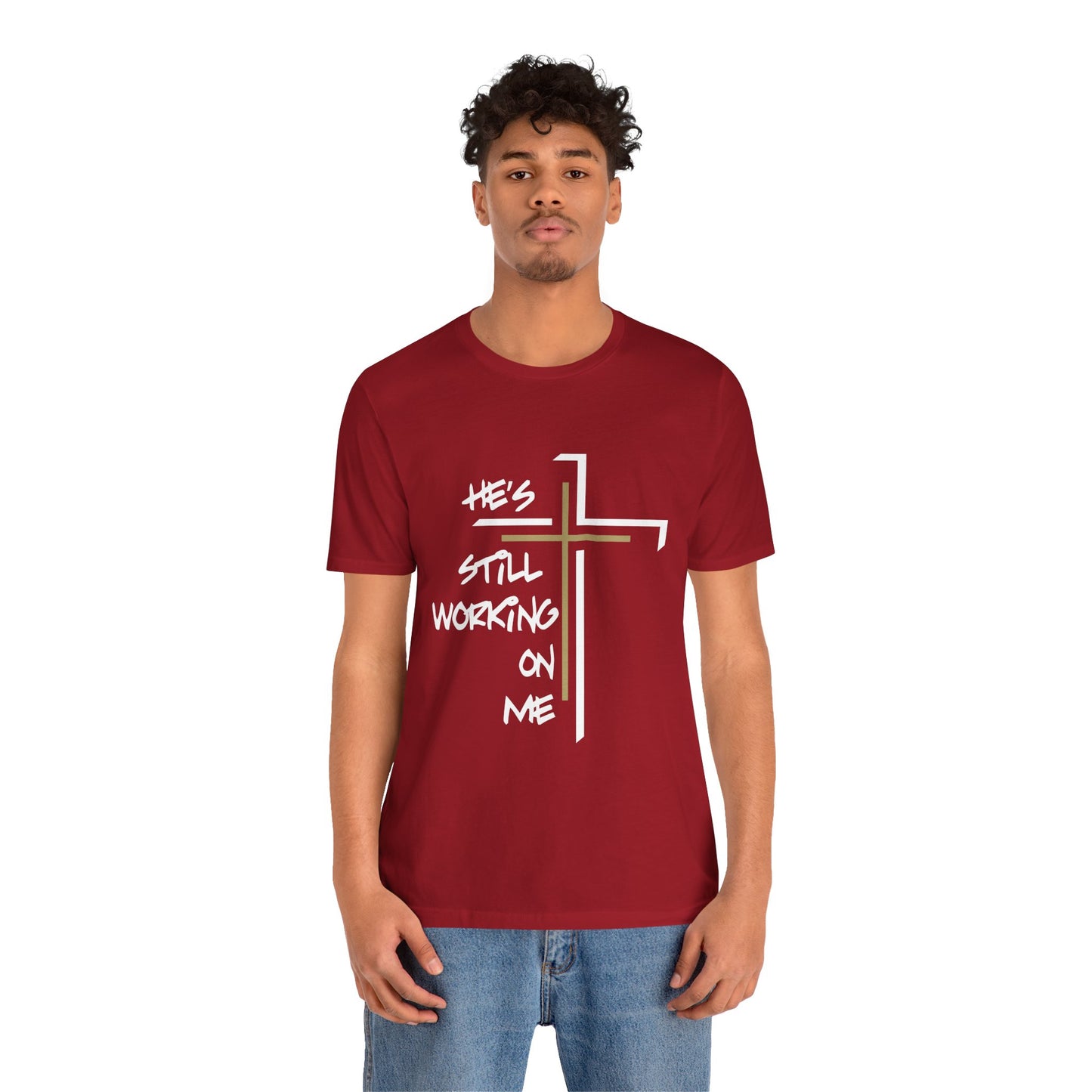 He's Still Working On Me - Unisex Jersey Short Sleeve Tee