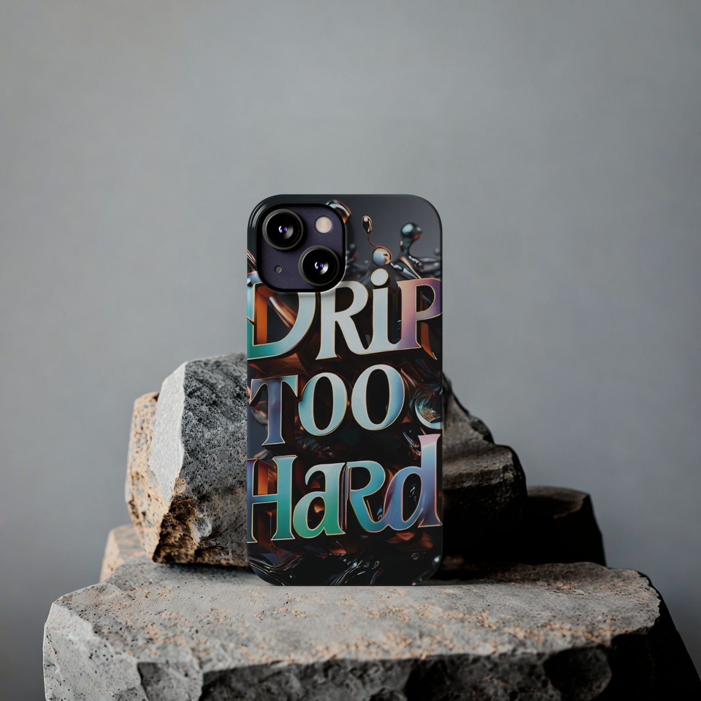 "Drip Too Hard" - Slim Phone Cases - Creatively Designed Shop