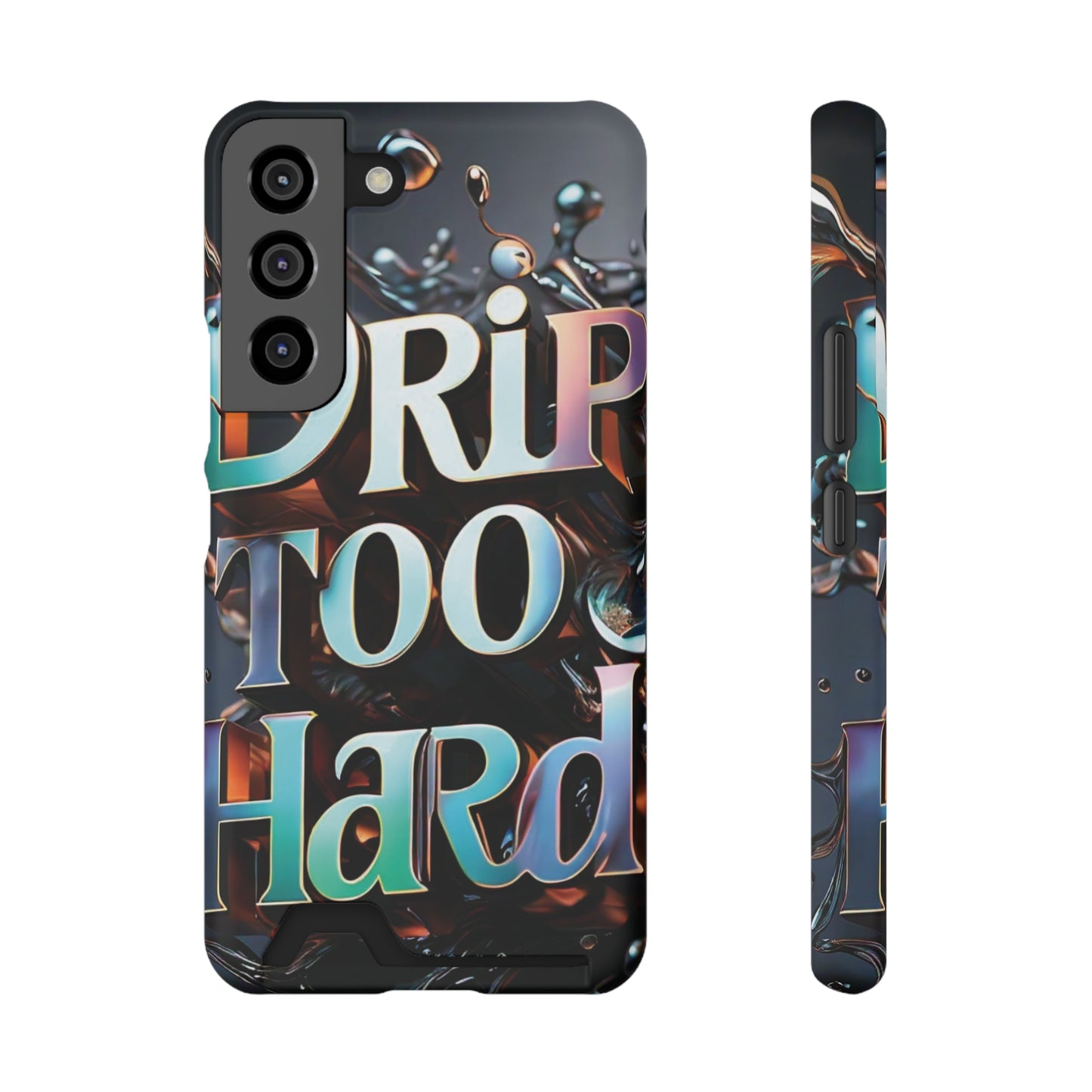"Drip Too Hard" - Phone Case With Card Holder - Creatively Designed Shop