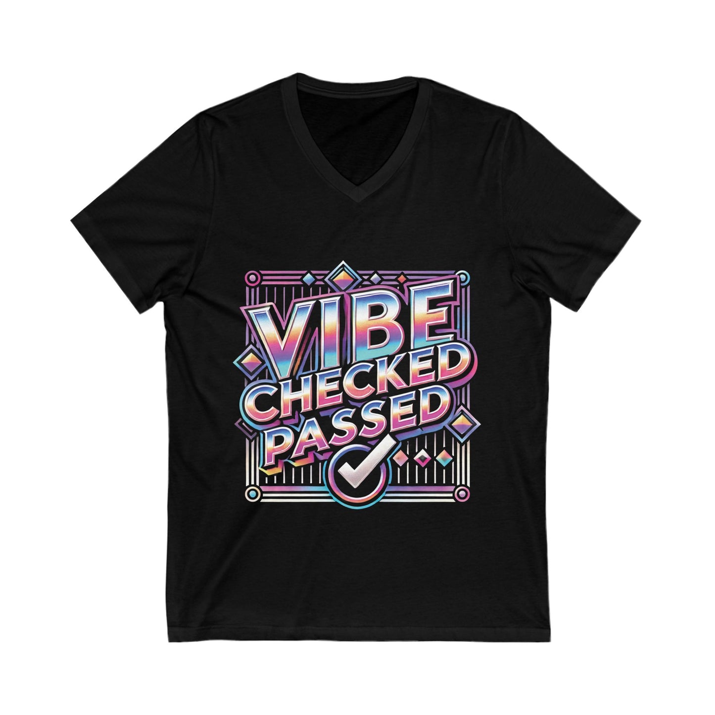 Vibe Checked Passed - Unisex Jersey Short Sleeve V-Neck Tee