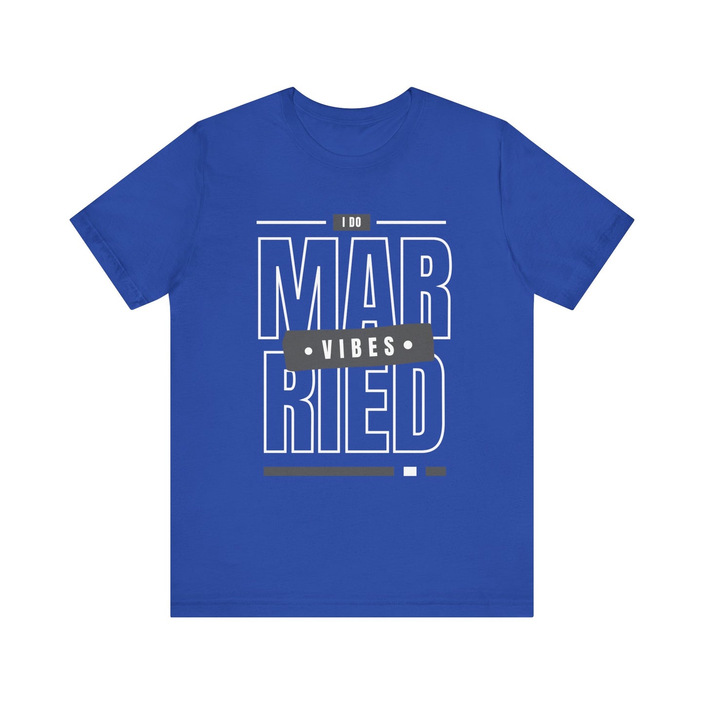 Married Vibes - Unisex Jersey Short Sleeve Tee