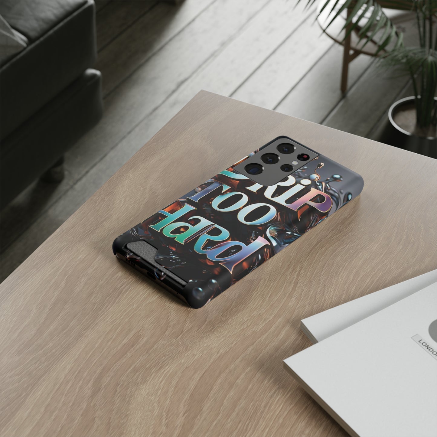 "Drip Too Hard" - Phone Case With Card Holder - Creatively Designed Shop