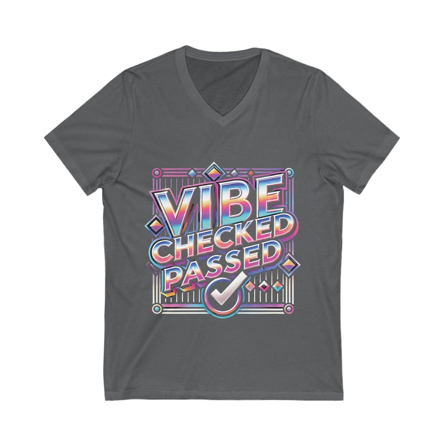 Vibe Checked Passed - Unisex Jersey Short Sleeve V-Neck Tee