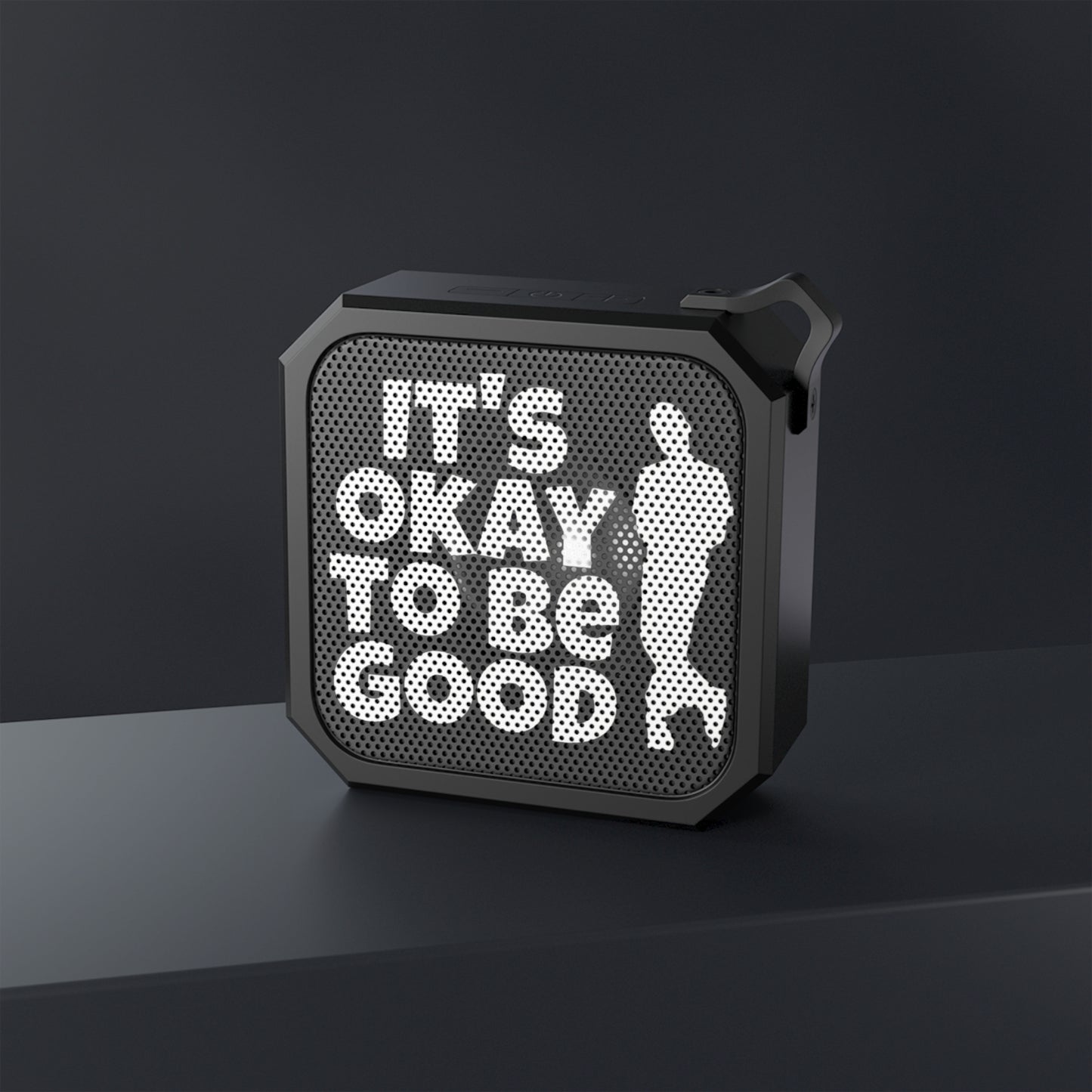 It's Okay To Be Good - Blackwater Outdoor Bluetooth Speaker
