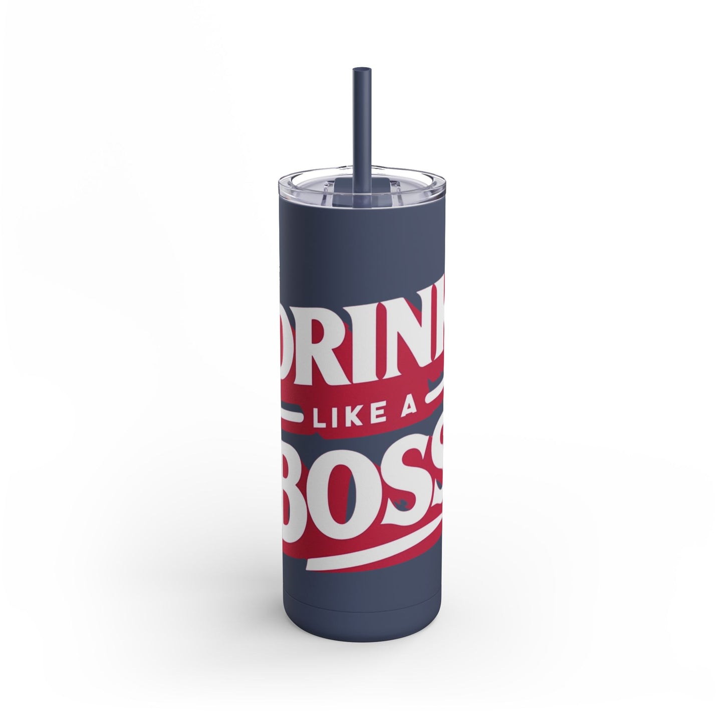 Drink Like A Boss - Maars Maker Skinny Matte Tumbler, 20oz - Creatively Designed Shop