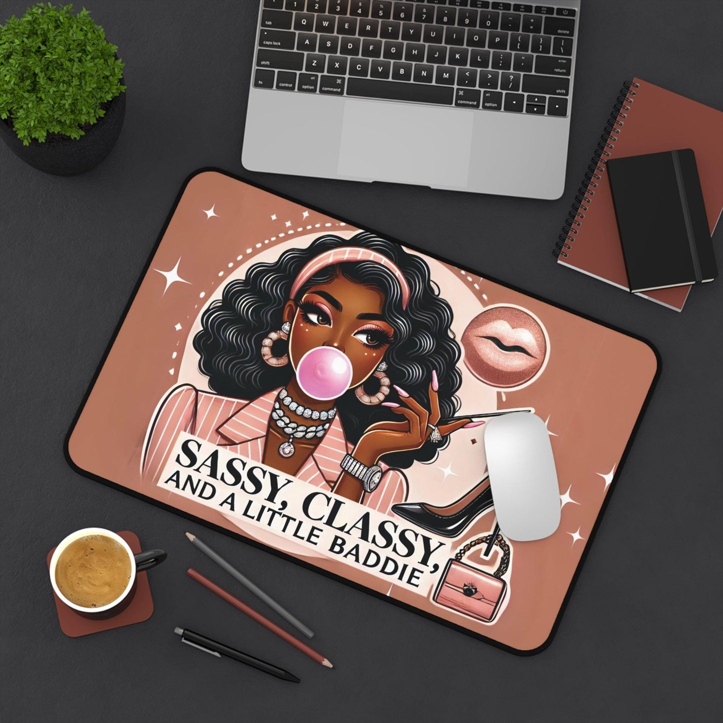 "Sassy, Classy, and a Little Baddie" - Desk Mat - Creatively Designed Shop