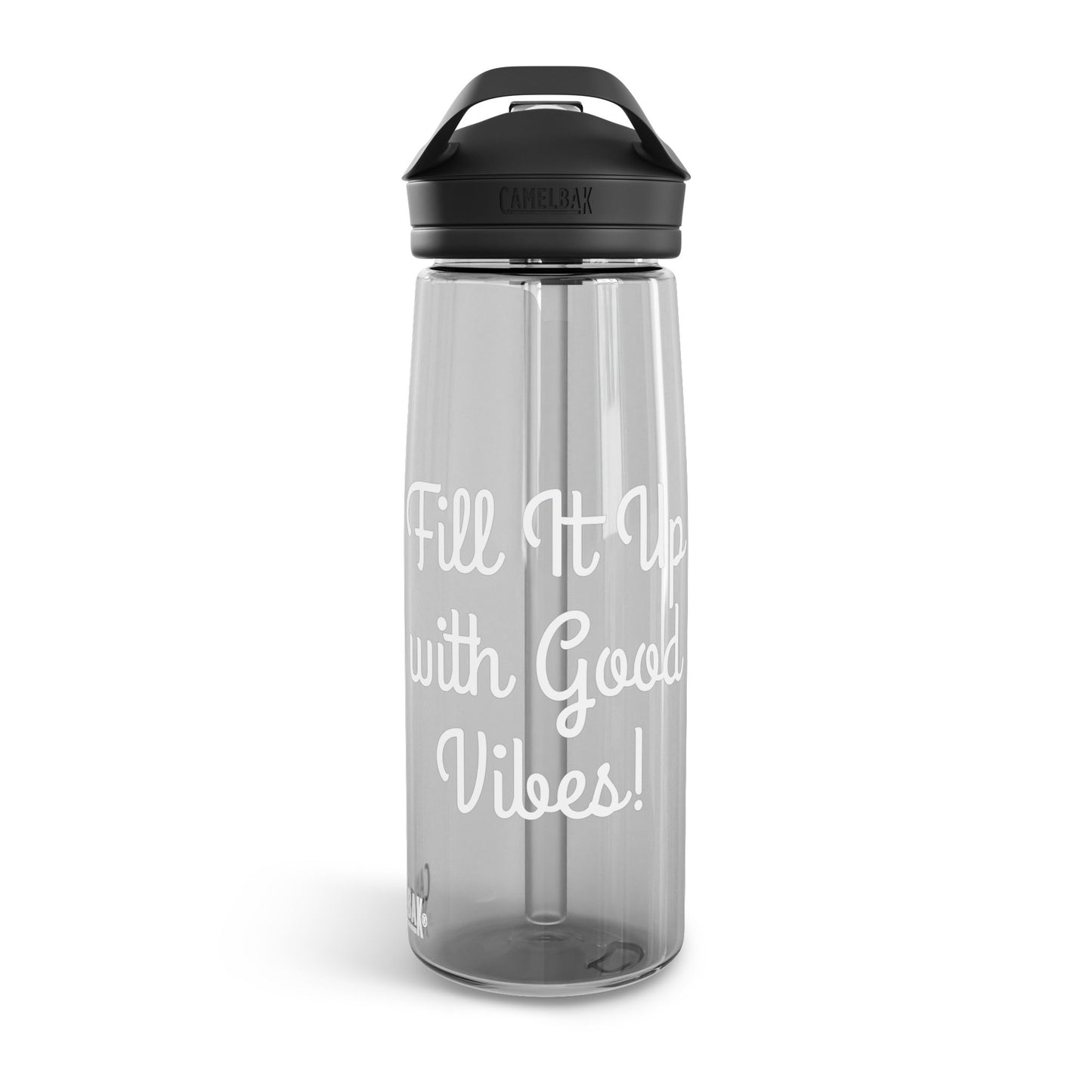 "Fill It Up With Good Vibes" - CamelBak Eddy® Water Bottle, 20oz\25oz