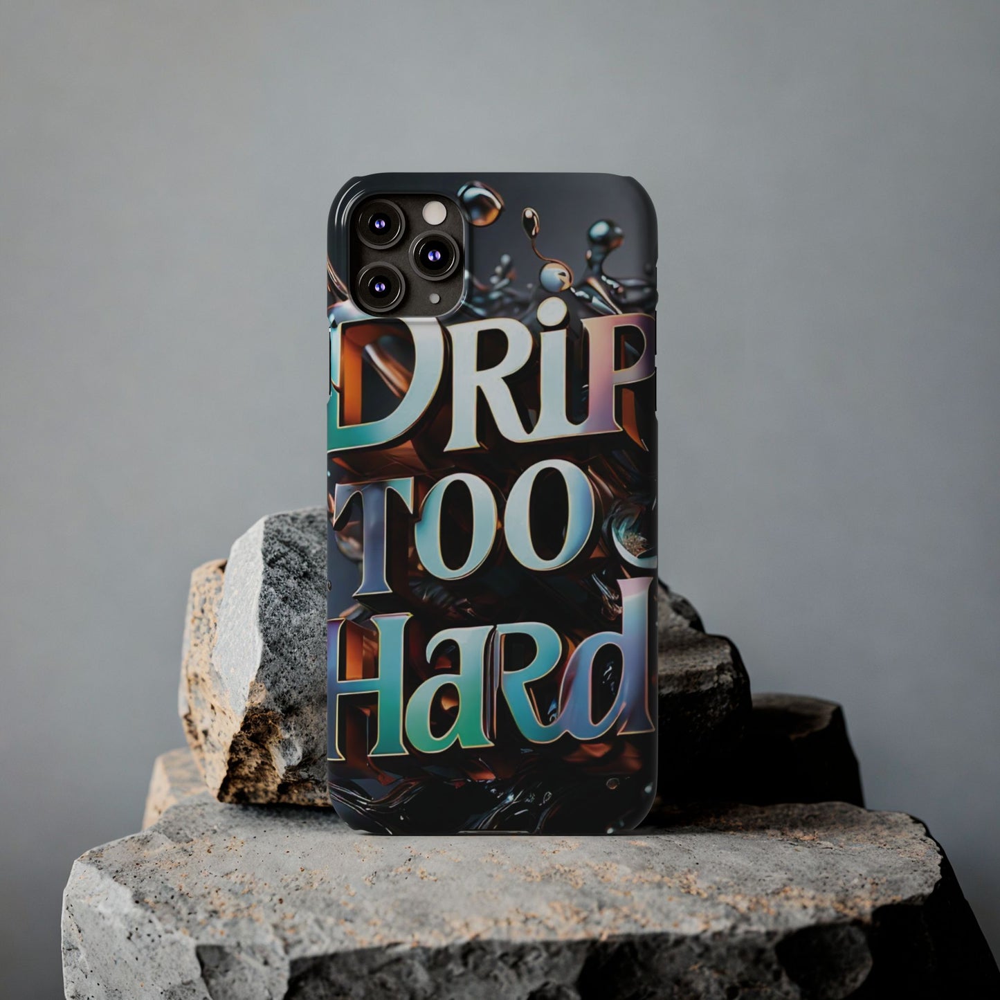 "Drip Too Hard" - Slim Phone Cases - Creatively Designed Shop