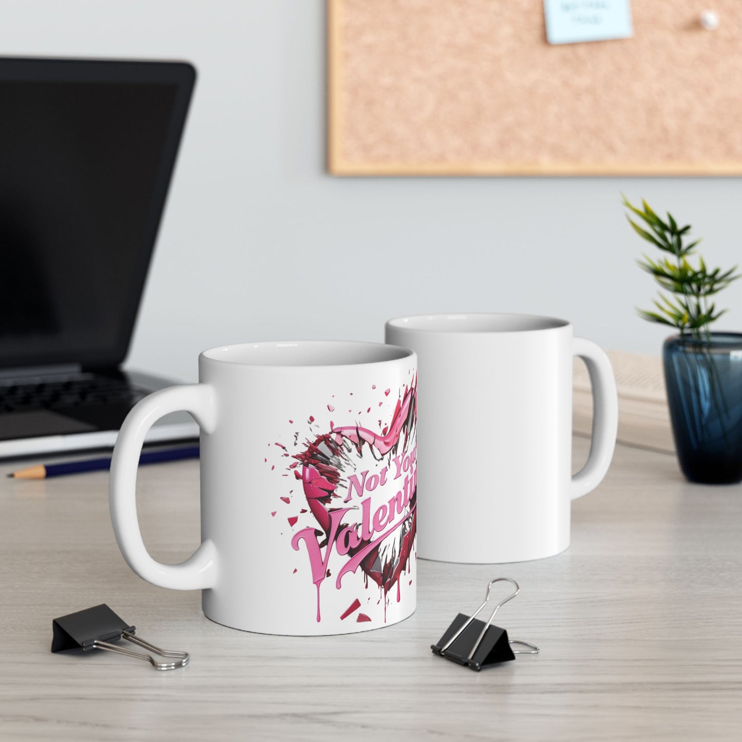 Not Your Valentine - Ceramic Mug (11oz & 15oz) - Creatively Designed Shop