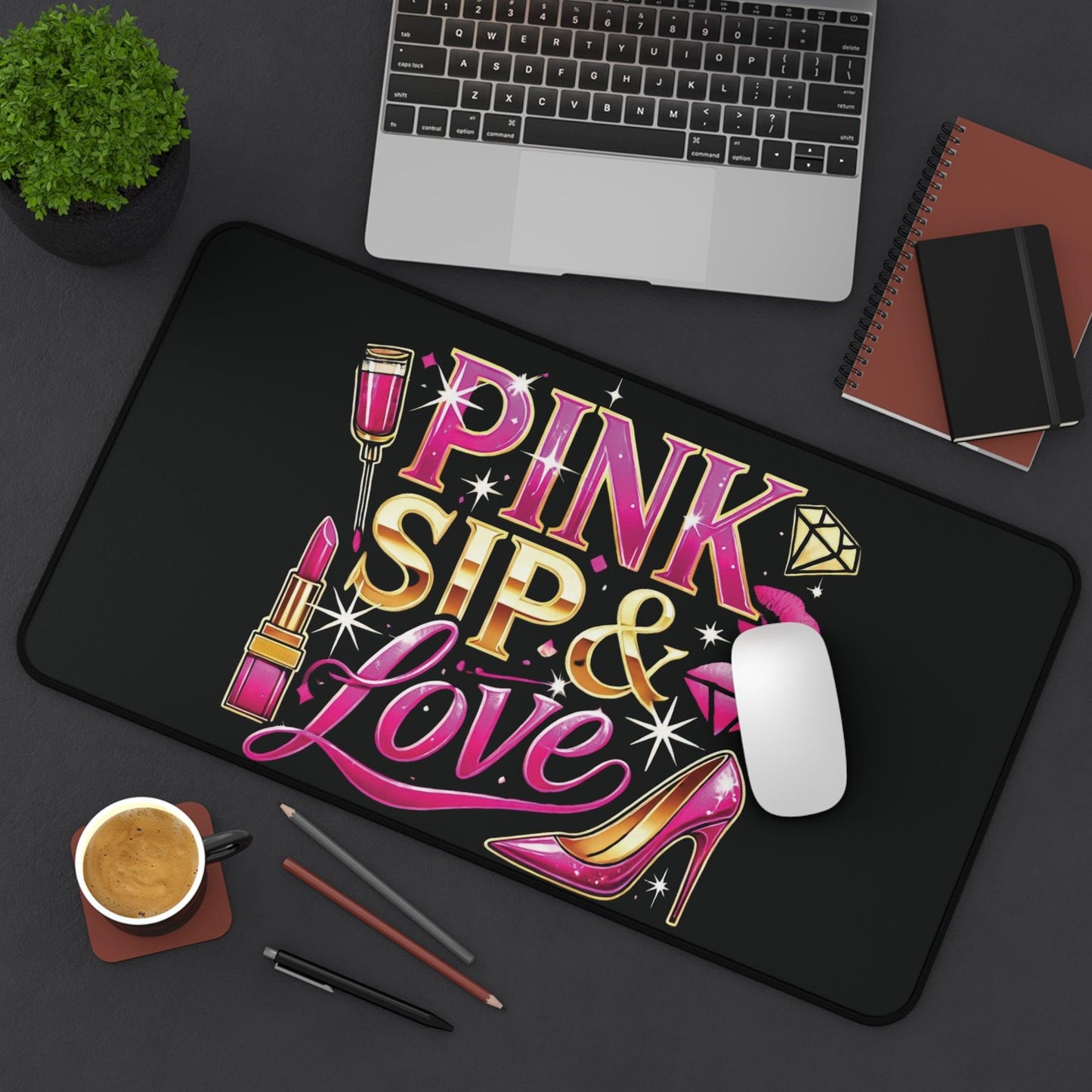 "Pink, Sip & Love" - Desk Mat - Creatively Designed Shop