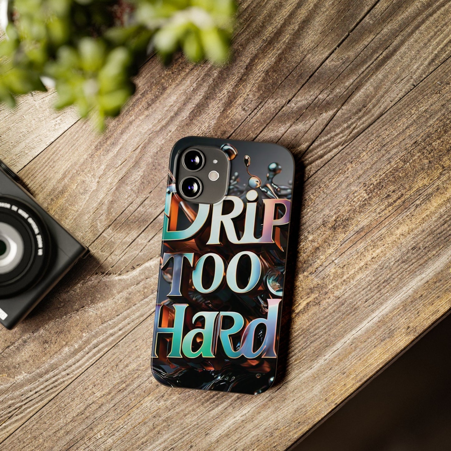 "Drip Too Hard" - Slim Phone Cases - Creatively Designed Shop