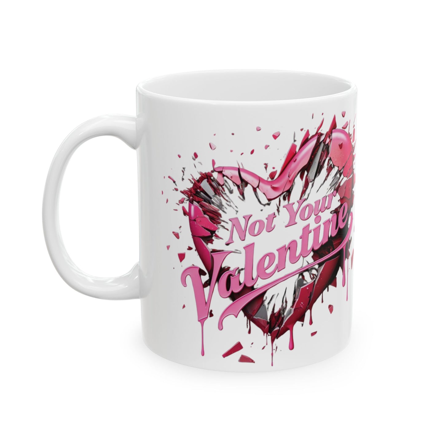 Not Your Valentine - Ceramic Mug (11oz & 15oz) - Creatively Designed Shop