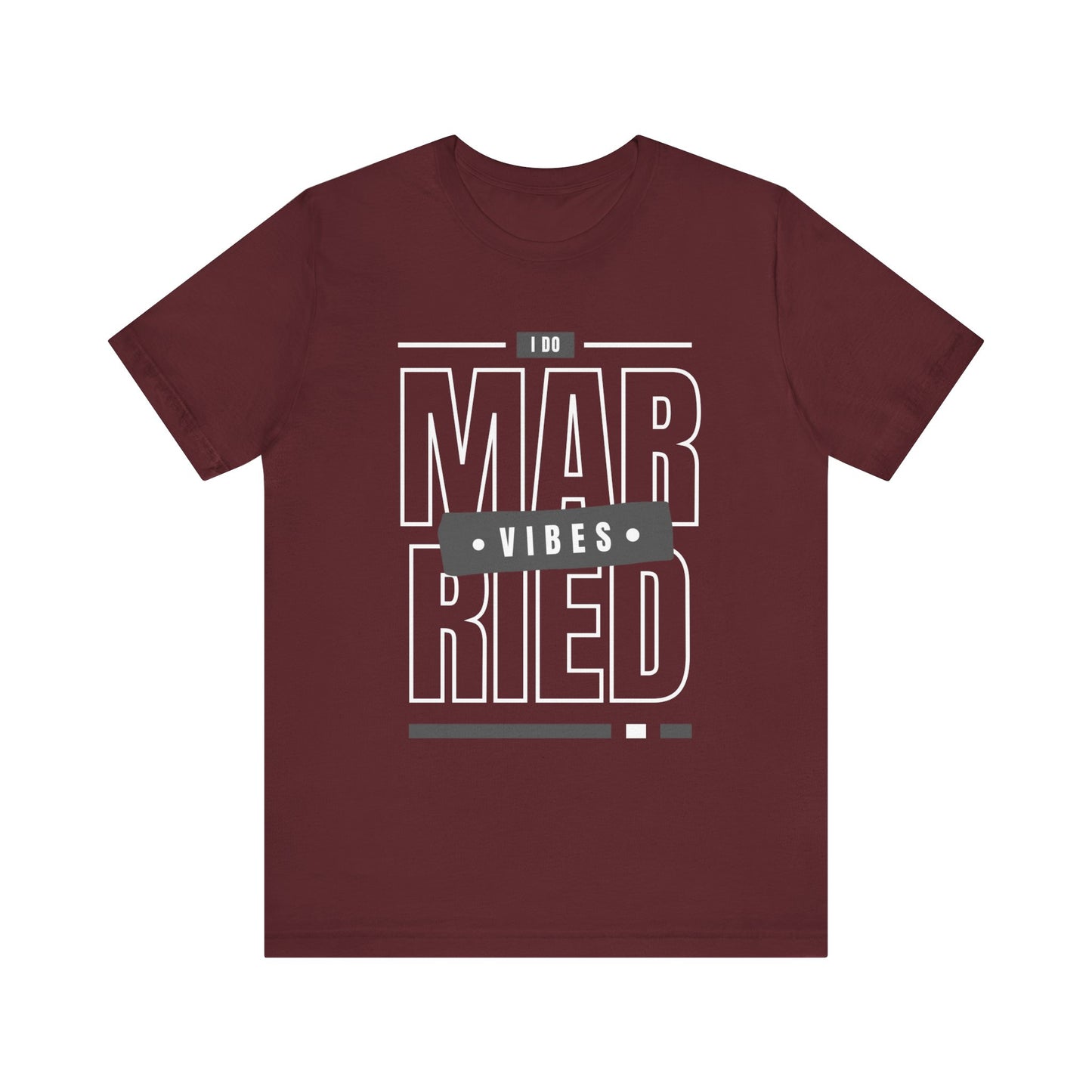Married Vibes - Unisex Jersey Short Sleeve Tee
