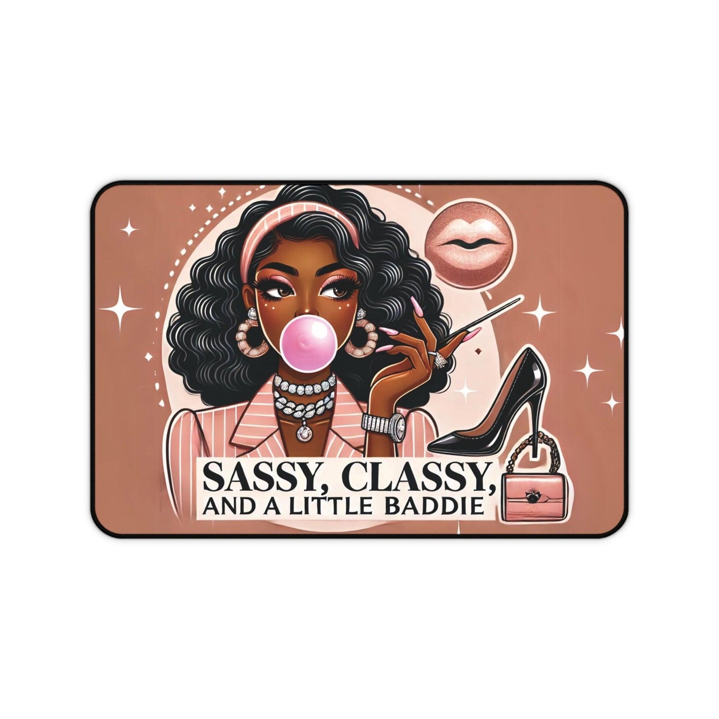 "Sassy, Classy, and a Little Baddie" - Desk Mat - Creatively Designed Shop