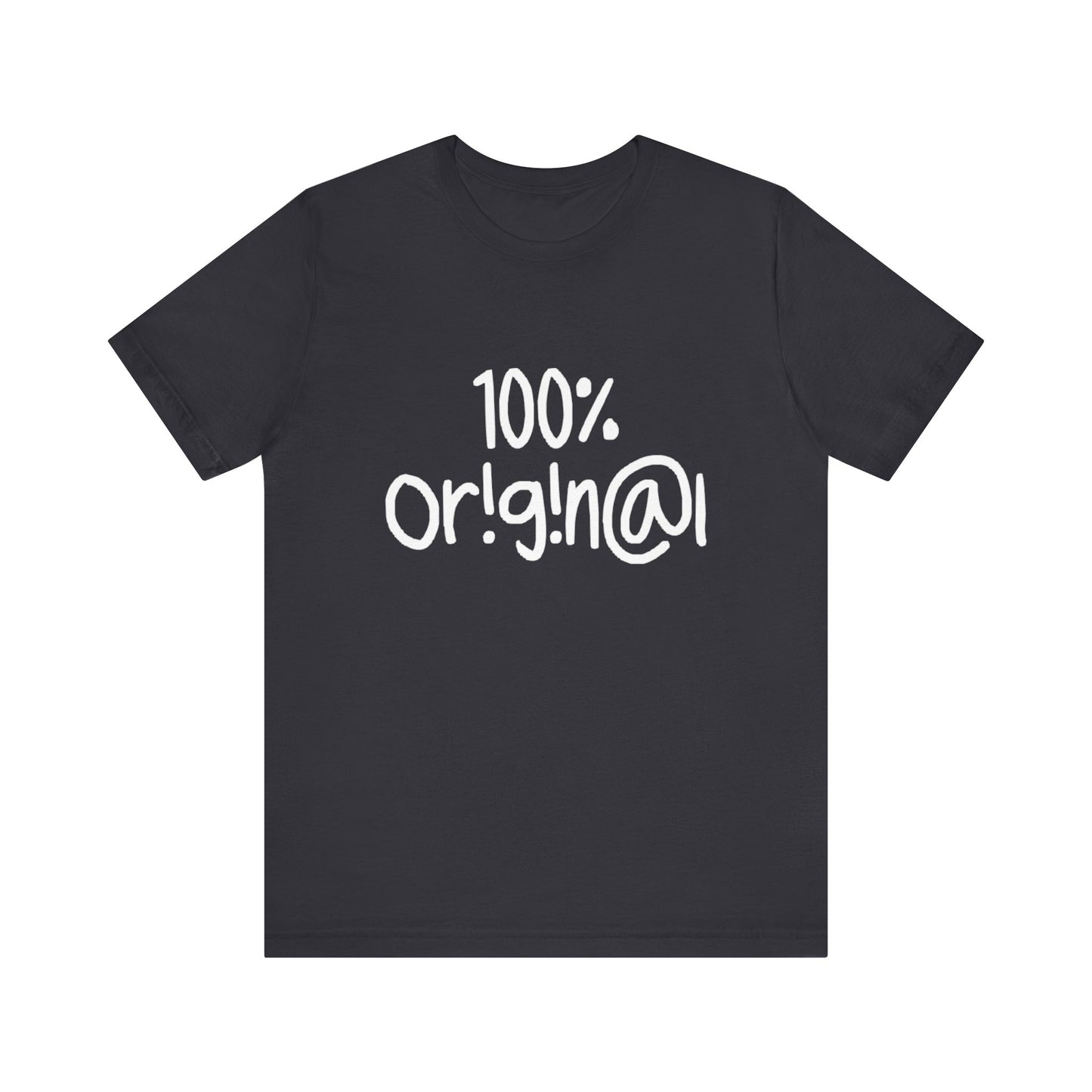 100% Or!g!n@l - Unisex Jersey Short Sleeve Tee