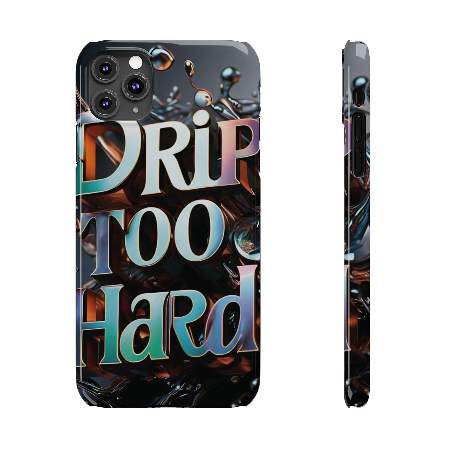 "Drip Too Hard" - Slim Phone Cases - Creatively Designed Shop