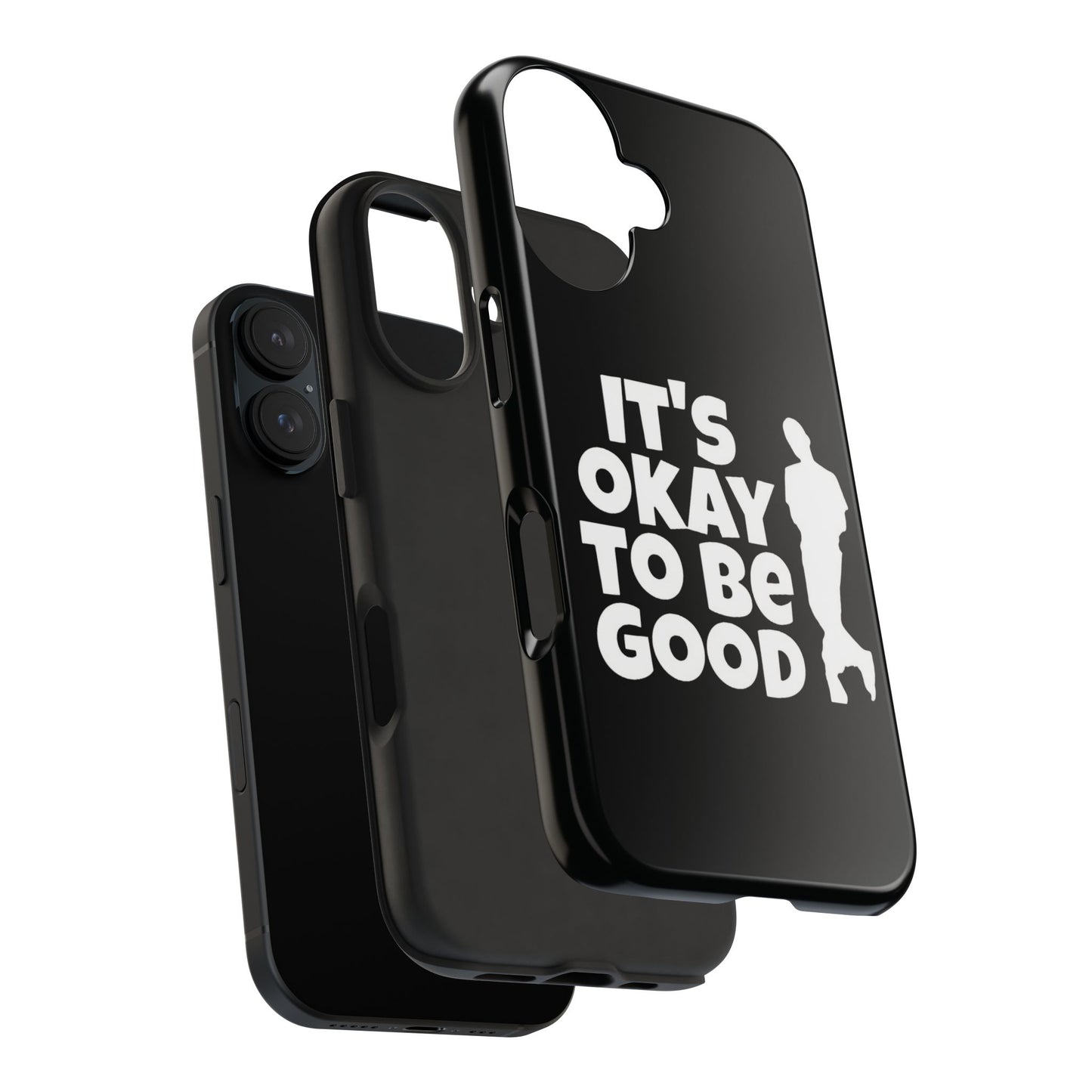 It's Okay To Be Good - Tough Phone Cases