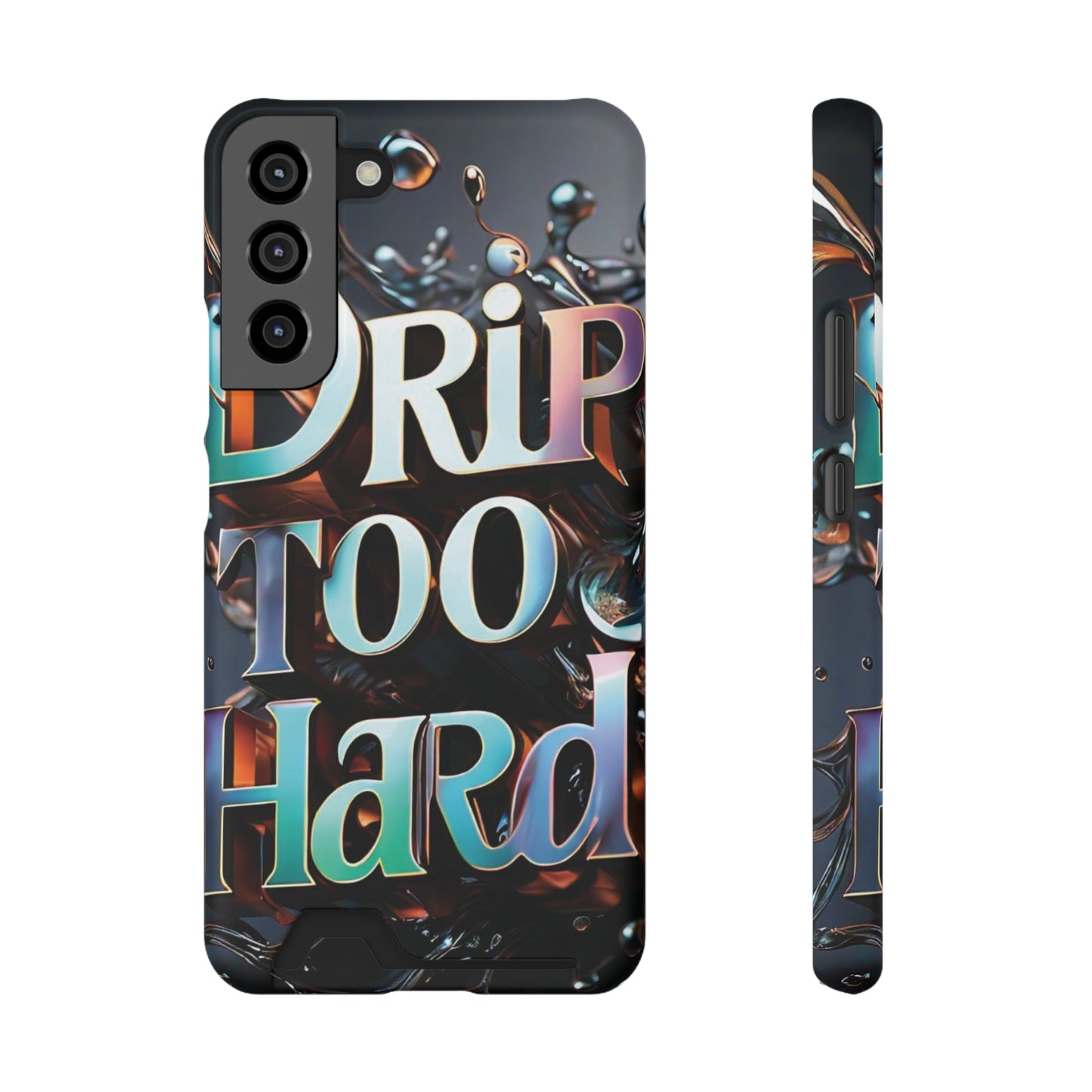 "Drip Too Hard" - Phone Case With Card Holder - Creatively Designed Shop