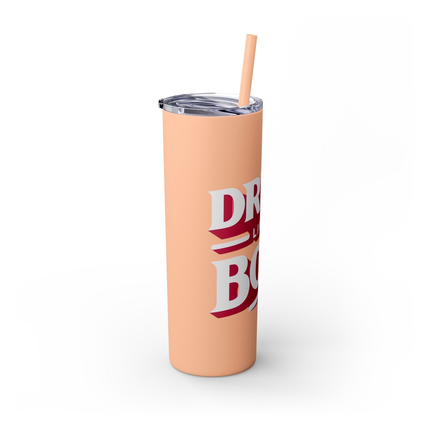 Drink Like A Boss - Skinny Tumbler with Straw, 20oz - Creatively Designed Shop