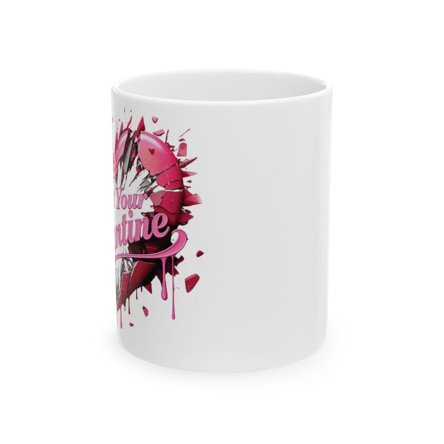Not Your Valentine - Ceramic Mug (11oz & 15oz) - Creatively Designed Shop
