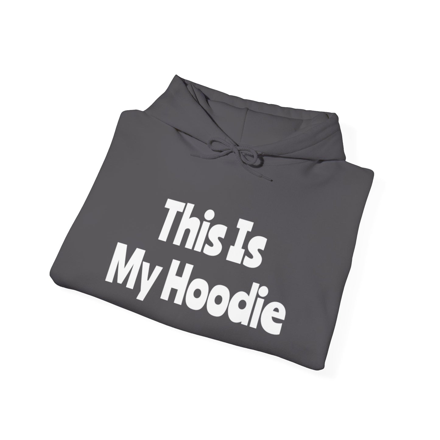 "This Is My Hoodie" - Unisex Heavy Blend™ Hooded Sweatshirt - Creatively Designed Shop