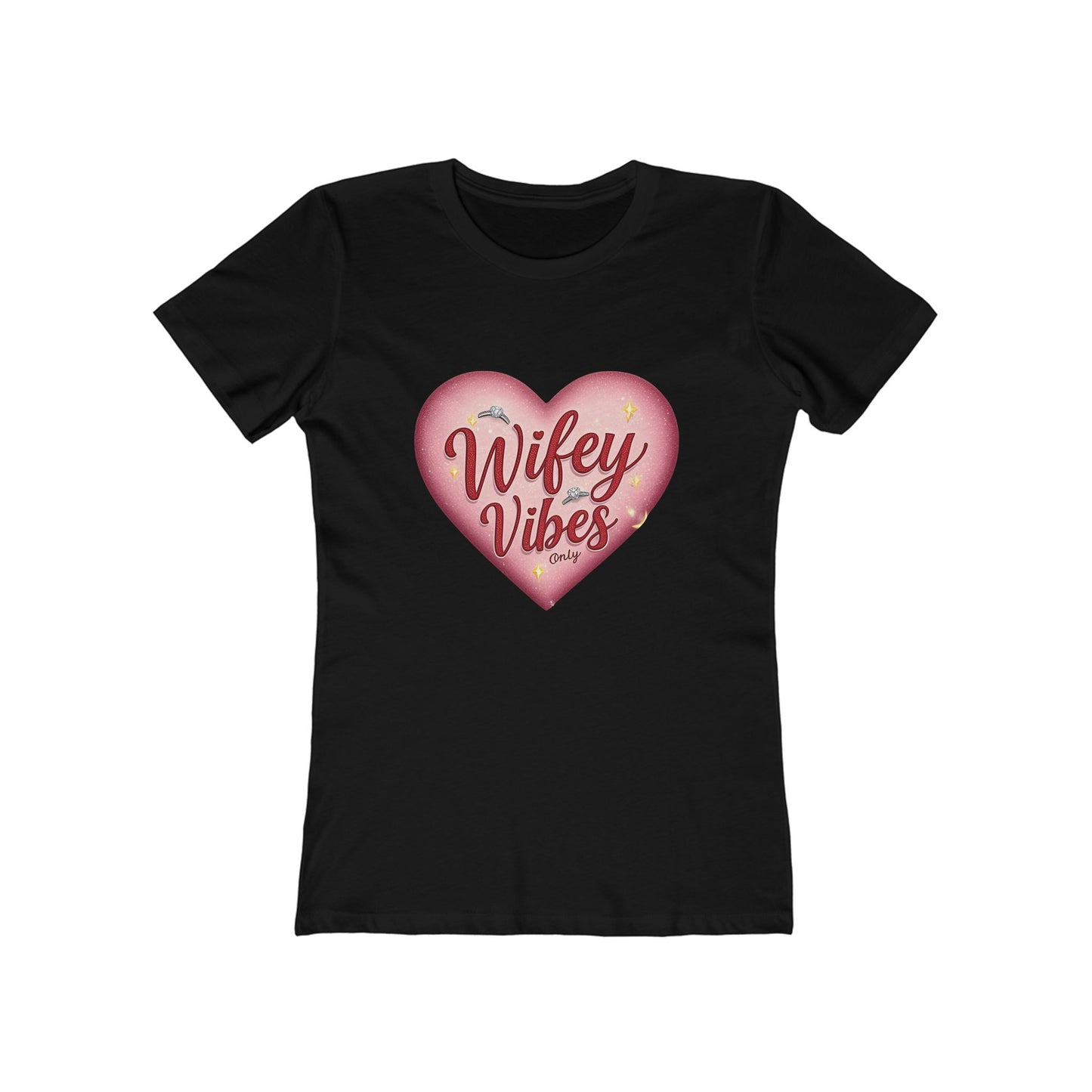 Wifey Vibes Only - The Boyfriend Tee for Women - Creatively Designed Shop