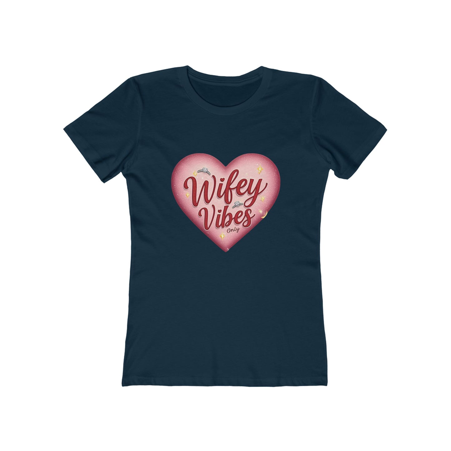 Wifey Vibes Only - The Boyfriend Tee for Women - Creatively Designed Shop