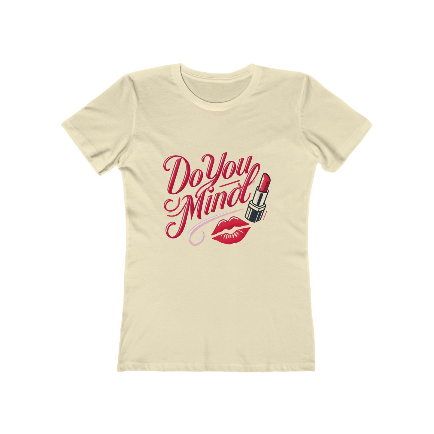Do You Mind - The Boyfriend Tee for Women - Creatively Designed Shop