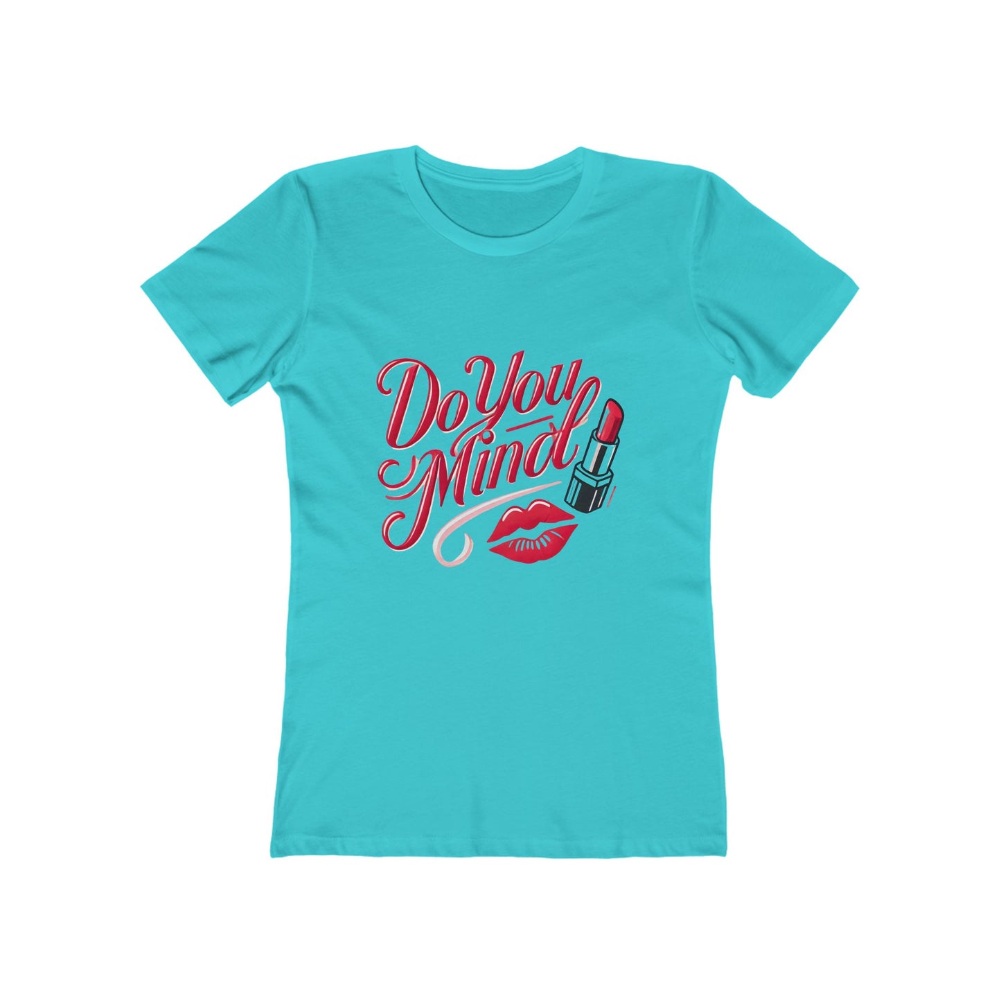 Do You Mind - The Boyfriend Tee for Women - Creatively Designed Shop