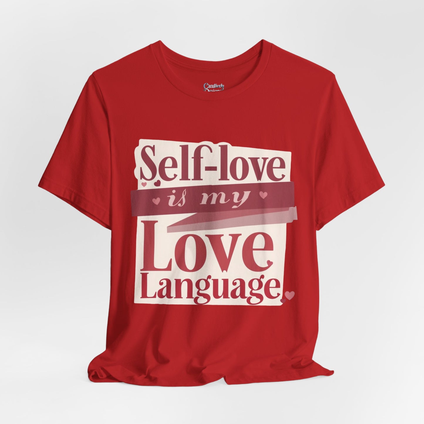 Self-Love Is My Love Language – Unisex Tee