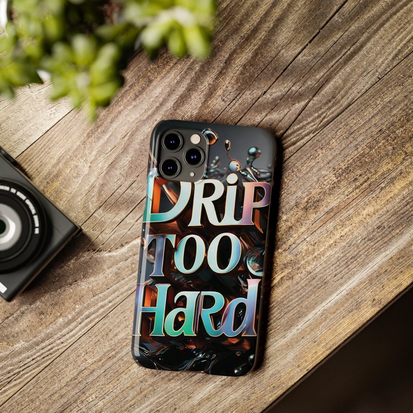 "Drip Too Hard" - Slim Phone Cases - Creatively Designed Shop