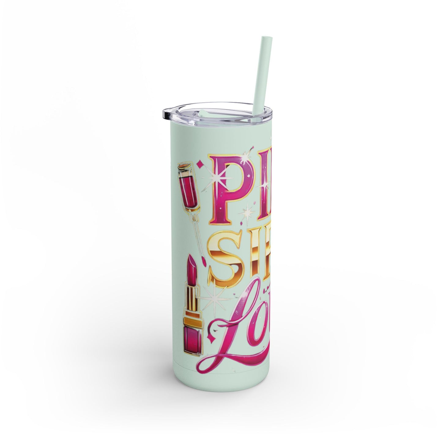 Pink, Sip & Love - Maars Maker Skinny Matte Tumbler, 20oz - Creatively Designed Shop
