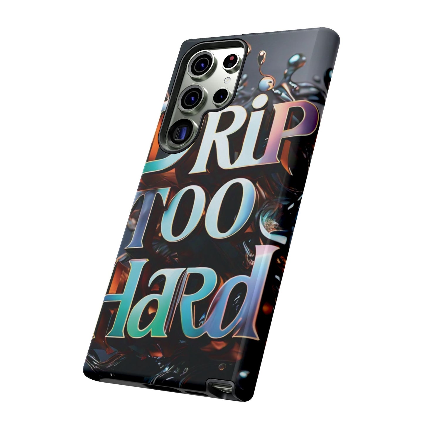 "Drip Too Hard" - Tough Cases