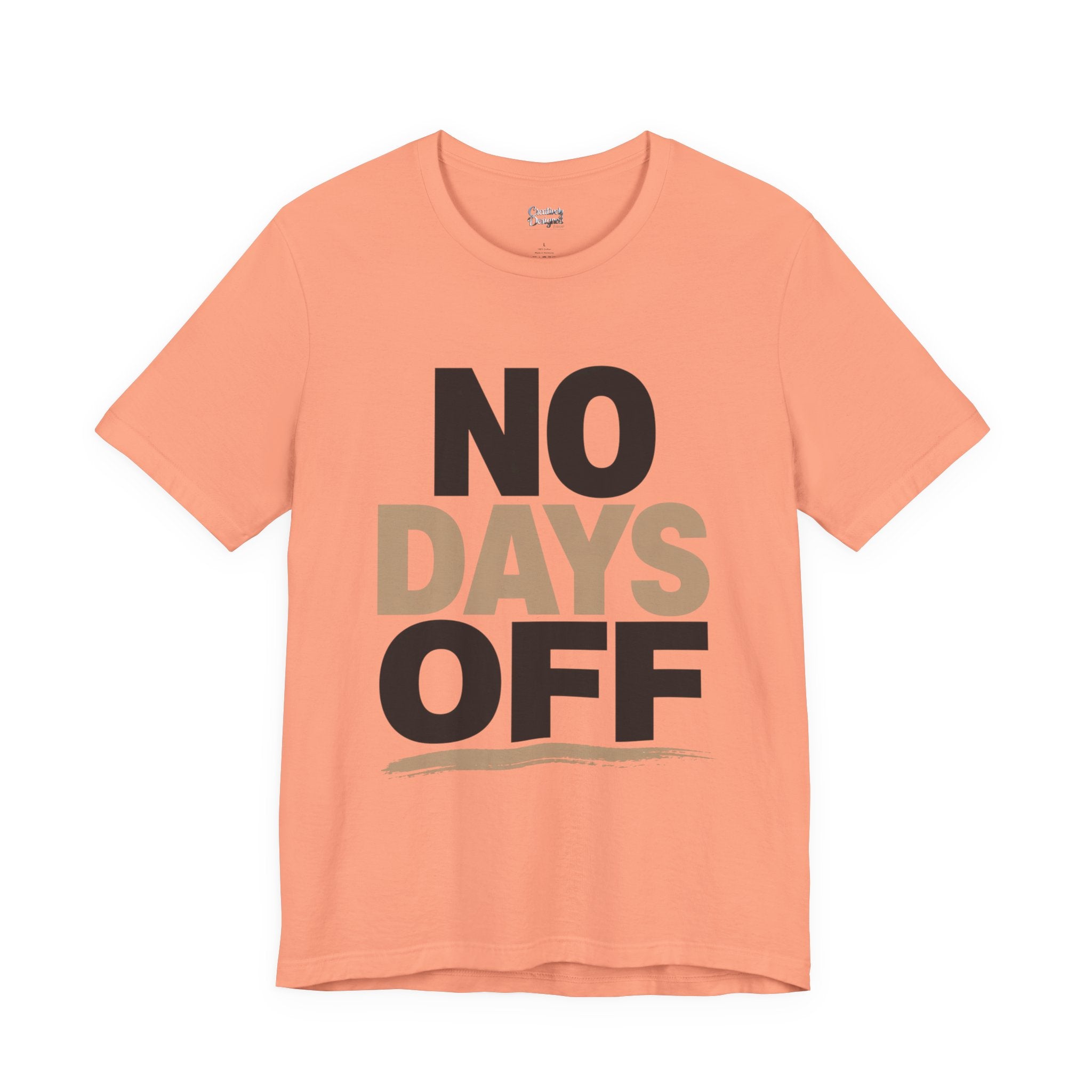No Days Off - Jersey Short Sleeve Tee