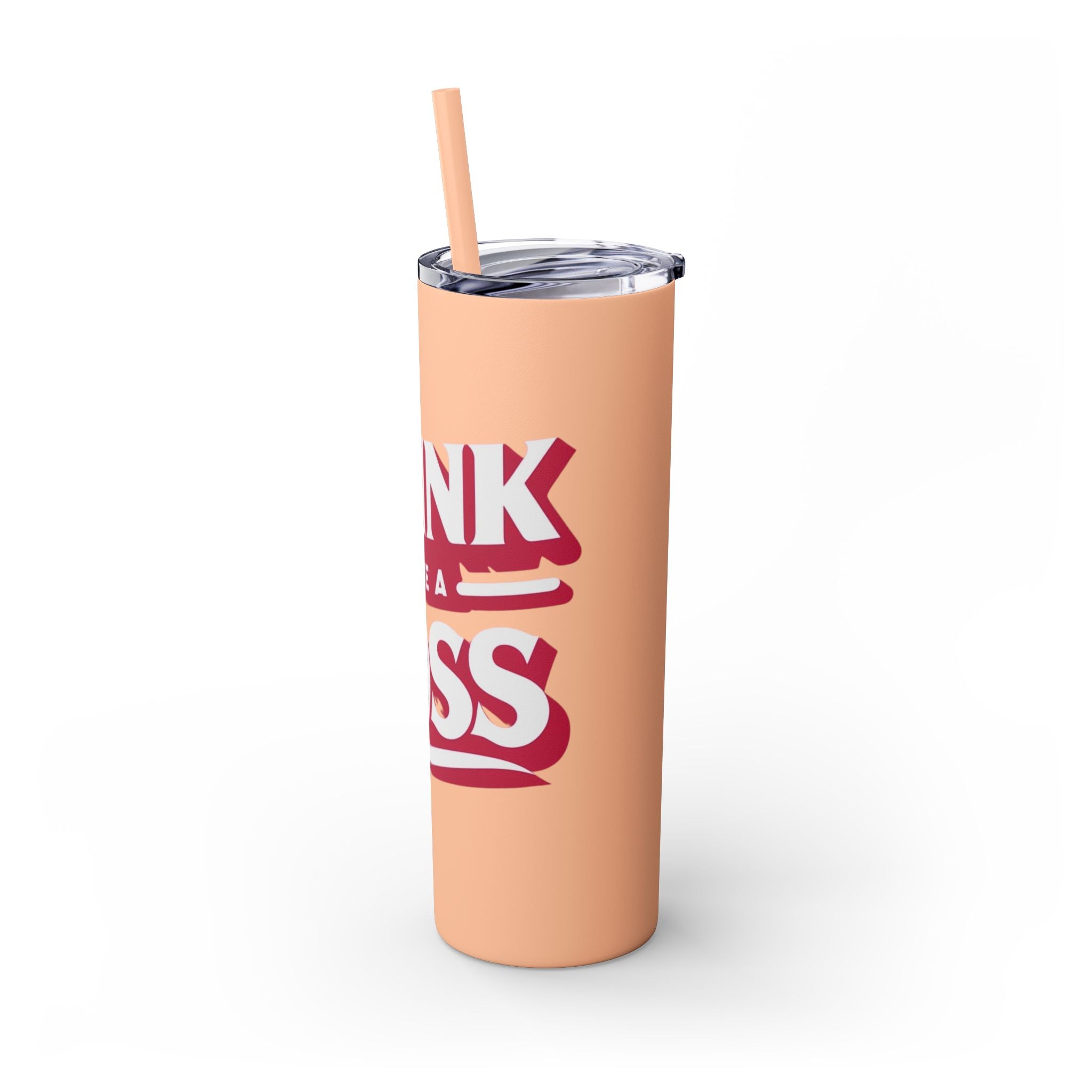 Drink Like A Boss - Skinny Tumbler with Straw, 20oz
