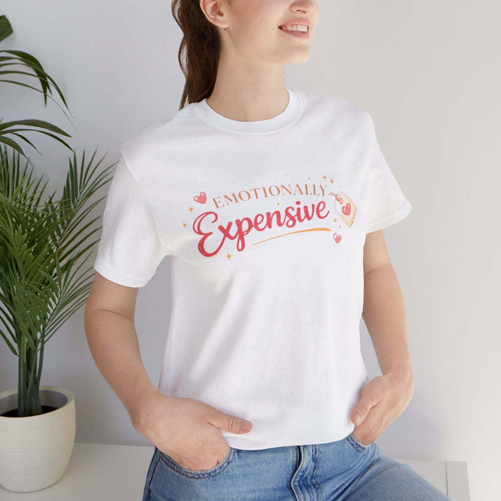 Emotionally Expensive – Unisex Tee