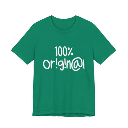 100% Or!g!n@l - Unisex Jersey Short Sleeve Tee