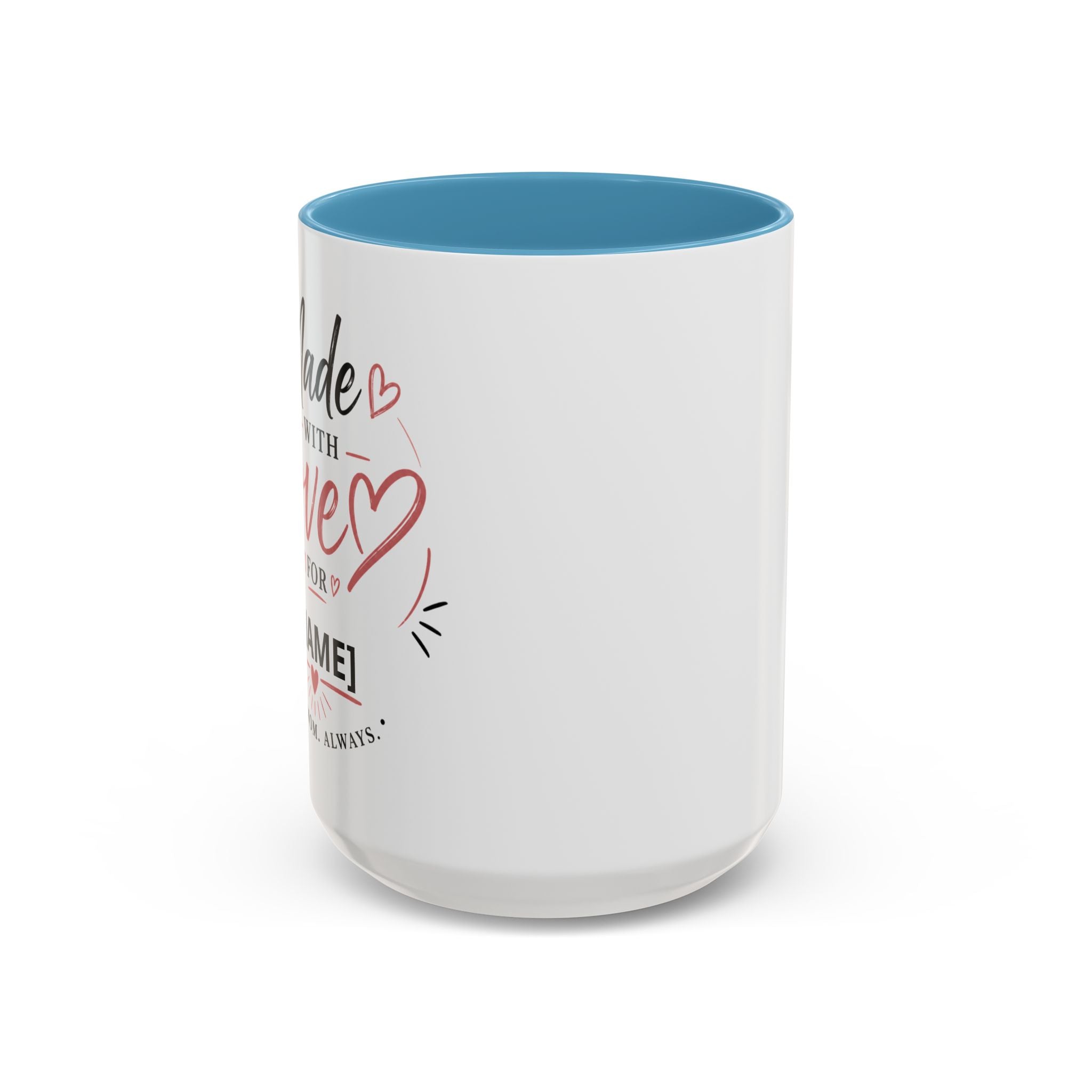 💖 Made With Love For [Name] – Best Mom. Always. - Personalized Accent Coffee Mug